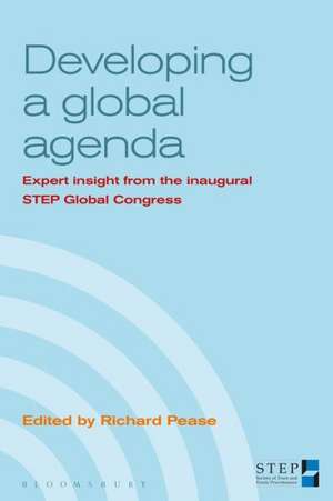 Developing a Global Agenda: Expert Insight from the Inaugural STEP Global Congress de Richard Pease