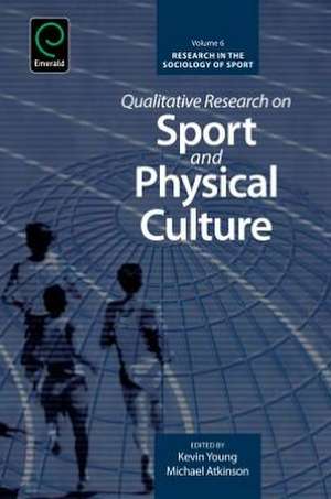 Qualitative Research on Sport and Physical Culture de Kevin A. Young