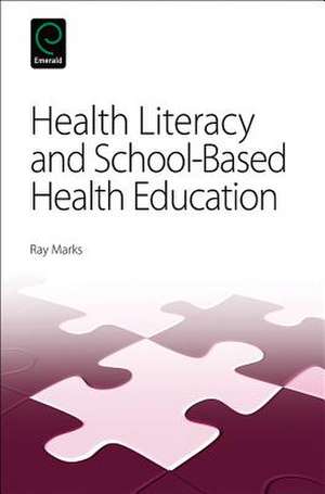 Health Literacy and School–Based Health Education de Ray Marks