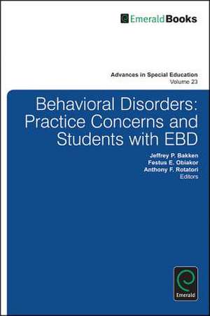 Behavioral Disorders – Practice Concerns and Students with EBD de Jeffrey P. Bakken