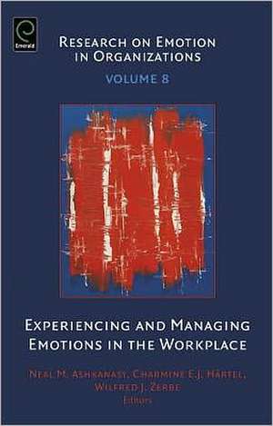 Experiencing and Managing Emotions in the Workplace de Neal M. Ashkanasy