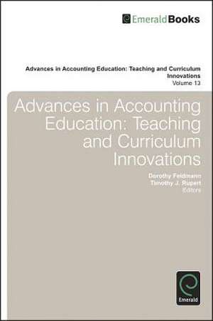 Advances in Accounting Education – Teaching and Curriculum Innovations de Dorothy Feldmann