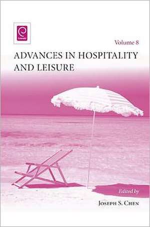 Advances in Hospitality and Leisure de Joseph S. Chen