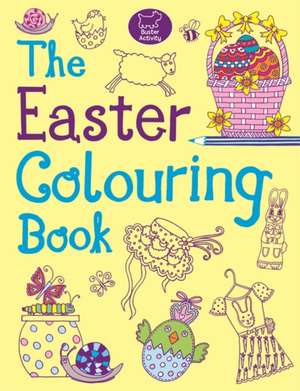 The Easter Colouring Book de Jessie Eckel