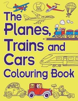 Dickason, C: Planes, Trains and Cars Colouring Book