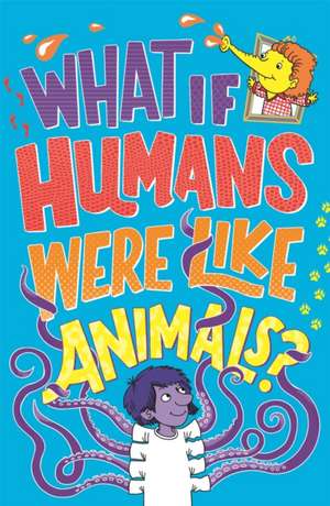 What If Humans Were Like Animals? de Marianne Taylor