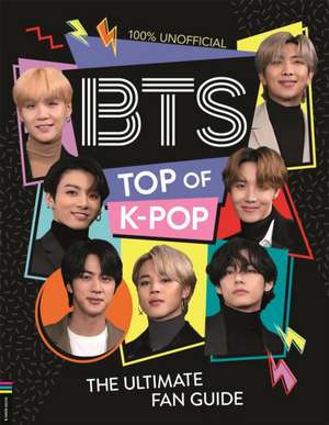 Bts: Top of K-Pop de Becca Wright