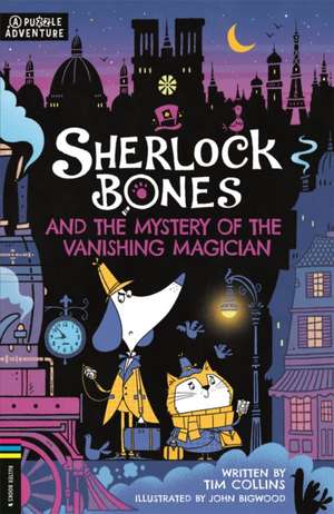 Sherlock Bones 03 and the Mystery of the Vanishing Magician de Tim Collins