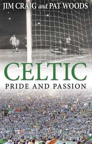 Celtic: Pride and Passion de Jim Craig