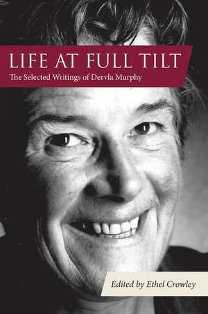 Life at Full Tilt de Dervla Murphy