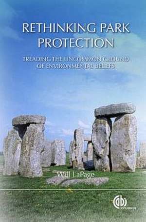 Rethinking Park Protection – Treading the Uncommon Ground of Environmental Beliefs de Will Lapage