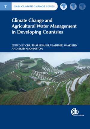 Climate Change and Agricultural Water Management in Developing Countries de Aditya Sood