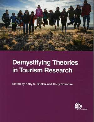 Demystifying Theories in Tourism Research de Kelly Bricker