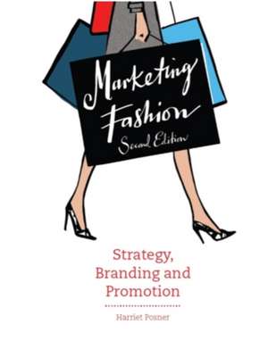 Marketing Fashion, Second Edition: Strategy, Branding and Promotion de Henrik Kubel