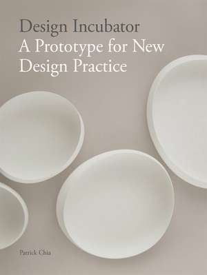 Design Incubator: A Prototype for New Design de Patrick Chia