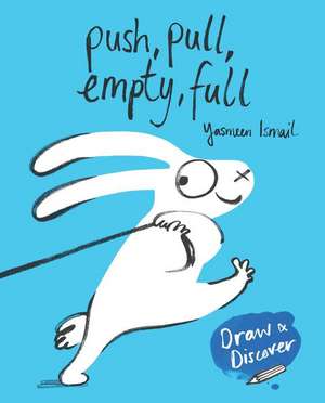 Push, Pull, Empty, Full de Yasmeen Ismail