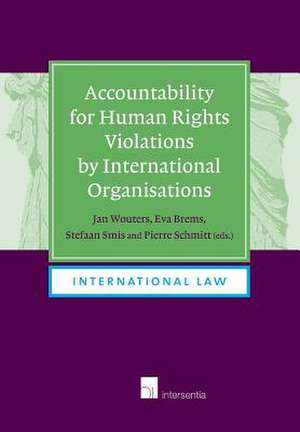 Accountability for Human Rights Violations by International Organisations