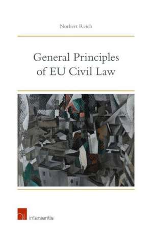 General Principles of Eu Civil Law de Norbert Reich