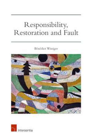 Responsibility, Restoration and Fault de Benedict Winiger