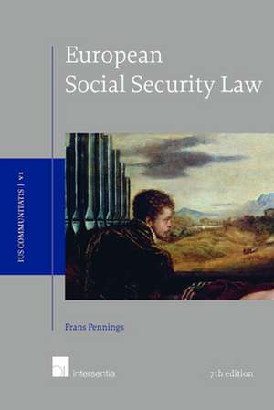 EUROPEAN SOCIAL SECURITY LAW de Frans Pennings