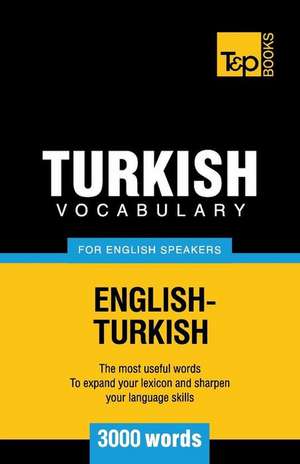 Turkish Vocabulary for English Speakers - 3000 Words: Organization, Finance and Capital Markets de Andrey Taranov