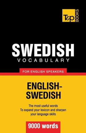 Swedish Vocabulary for English Speakers - 9000 Words: Organization, Finance and Capital Markets de Andrey Taranov