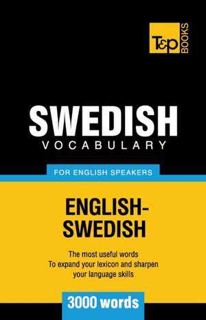 Swedish Vocabulary for English Speakers - 3000 Words: Organization, Finance and Capital Markets de Andrey Taranov