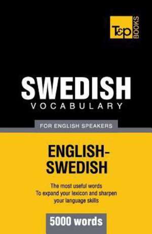 Swedish Vocabulary for English Speakers - 5000 Words: Organization, Finance and Capital Markets de Andrey Taranov