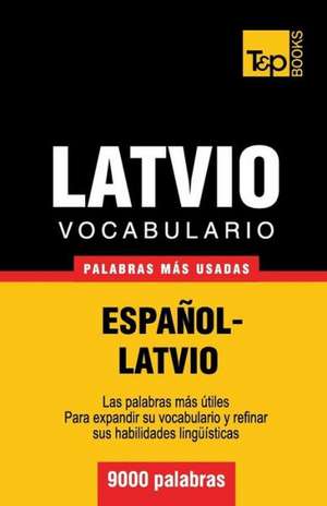 Vocabulario Espanol-Latvio - 9000 Palabras Mas Usadas: Organization, Finance and Capital Markets de Andrey Taranov