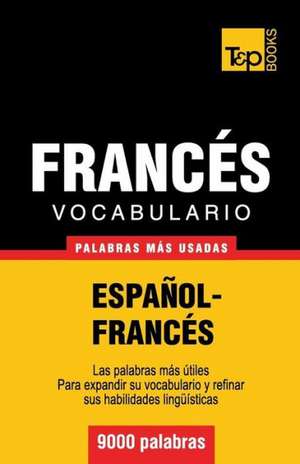 Vocabulario Espanol-Frances - 9000 Palabras Mas Usadas: Organization, Finance and Capital Markets de Andrey Taranov