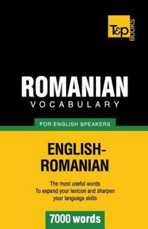 Romanian Vocabulary for English Speakers - 7000 Words: Transcription - IPA de Andrey Taranov