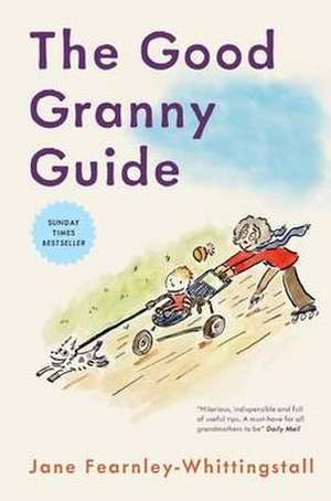 The Good Granny Guide de Jane Fearnley-Whittingstall