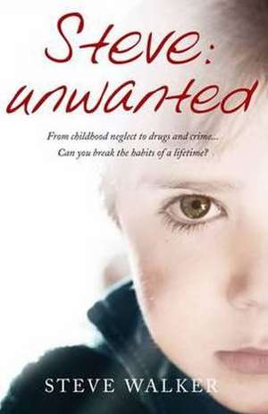 Steve: Unwanted de Steve Walker