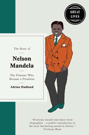 The Story of Nelson Mandela de Adrian Hadland