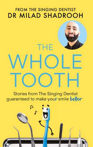 The Whole Tooth de Milad Shadrooh