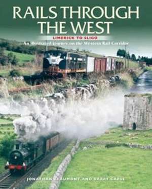 Rails Through the West: Limerick to Sligo, an Illustrated Journey on the Western Rail Corridor de Jonathan Beaumont