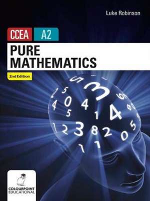 Pure Mathematics for CCEA A2 Level de Luke Robinson