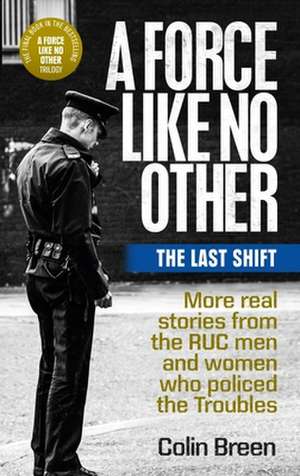 A Force Like No Other 3: The Last Shift de Colin Breen