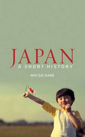 Japan: A Short History de Mikiso Hane