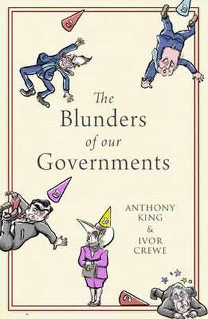 Blunders of Our Governments de Anthony King