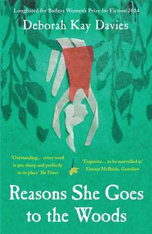 Reasons She Goes to the Woods de Deborah Kay Davies