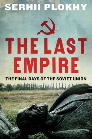 The Last Empire de Serhii Plokhy