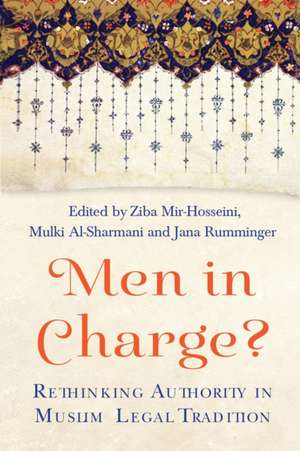 Men in Charge?: Rethinking Authority in Muslim Legal Tradition de Ziba Mir-Hosseini