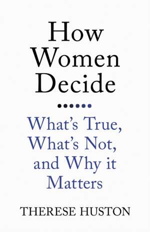 How Women Decide de Therese Huston