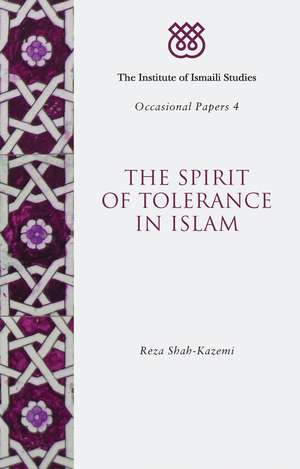 The Spirit of Tolerance in Islam de Reza Shah-Kazemi