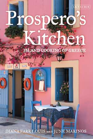 Prospero's Kitchen: Island Cooking of Greece de Diana Farr Louis