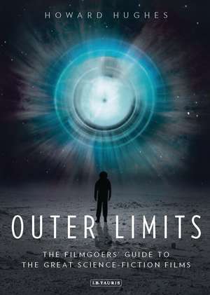 Outer Limits: The Filmgoers’ Guide to the Great Science-Fiction Films de Howard Hughes