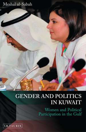 Gender and Politics in Kuwait: Women and Political Participation in the Gulf de Meshal Al-Sabah