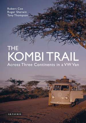 The Kombi Trail: Across Three Continents in a VW Van de Robert Cox