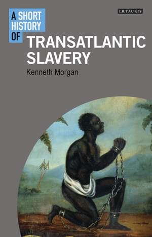 A Short History of Transatlantic Slavery de Professor Kenneth Morgan